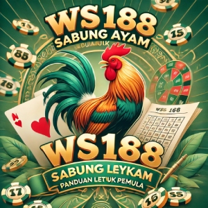 WS168 Sabung Ayam: Panduan Lengkap untuk Pemula